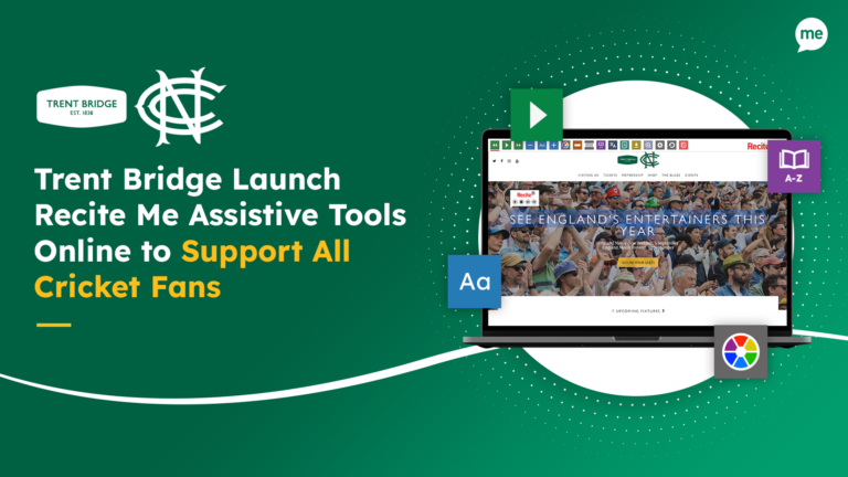 Trent Bridge Launch Recite Me Assistive Tools Online to Support All Cricket Fans